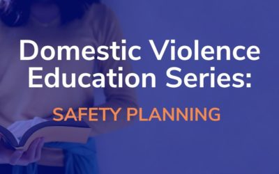 DV Education Series: Safety Planning