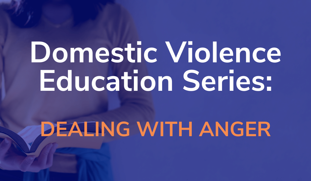 DV Education Series: Dealing with Anger