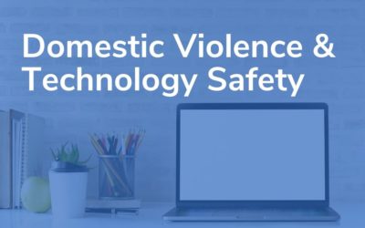 Domestic Violence & Technology Safety