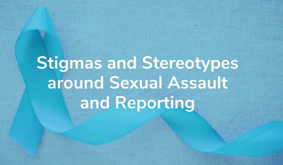Sexual Assault Stereotypes & Stigmas