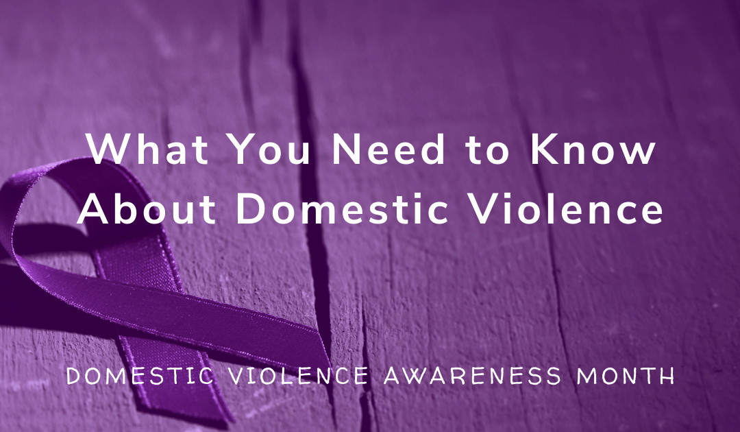 What You Need to Know About Domestic Violence
