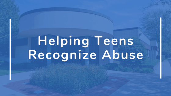 Helping Teens to Recognize Unhealthy Relationships 