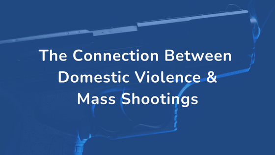 Mass Shootings & Domestic Violence