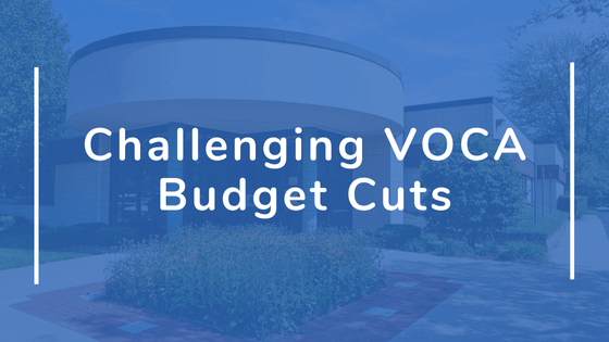 Urgent Call to Action: Challenging the VOCA Budget Cuts