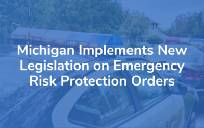 Michigan Implements New Legislation on Emergency Risk Protection Orders