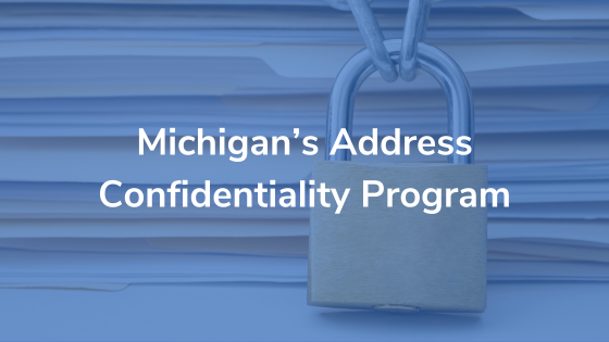 Michigan’s Address Confidentiality Program