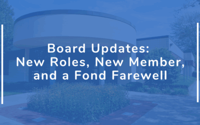 Board Updates: New Roles, New Member, and a Fond Farewell