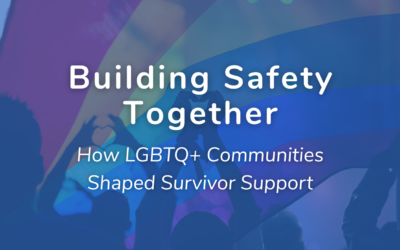 Building Safety Together: How LGBTQ+ Communities Shaped Survivor Support